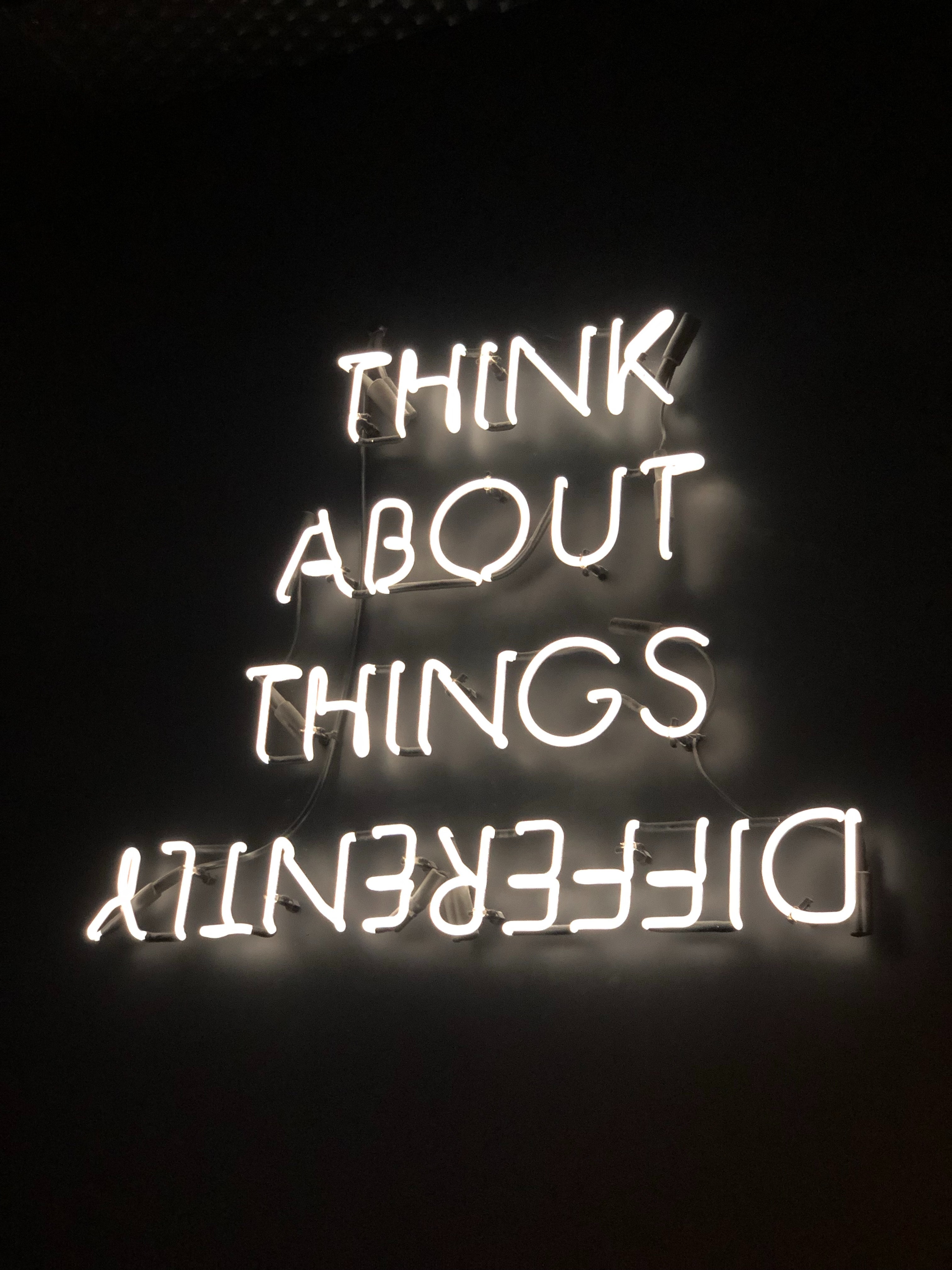 "Think about things differently" in neon lights